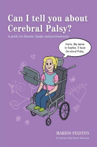 Cover of Can I tell you about Cerebral Palsy?