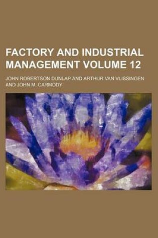 Cover of Factory and Industrial Management Volume 12