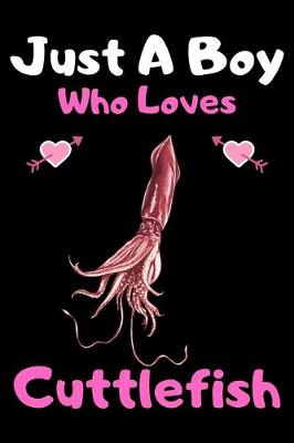 Book cover for Just a boy who loves cuttlefish
