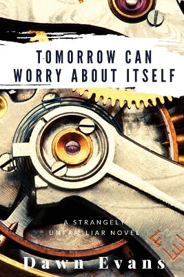 Cover of Tomorrow Can Worry About Itself