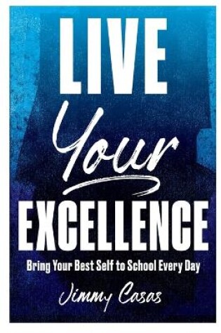 Cover of Live Your Excellence