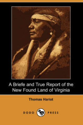 Cover of A Briefe and True Report of the New Found Land of Virginia (Dodo Press)