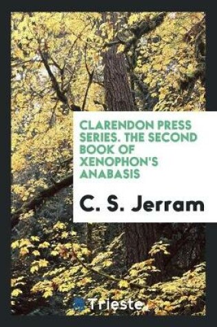 Cover of Clarendon Press Series. the Second Book of Xenophon's Anabasis