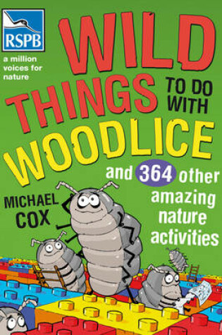 Cover of Wild Things To Do With Woodlice