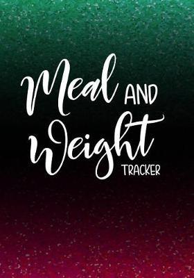 Book cover for Meal And Weight Tracker