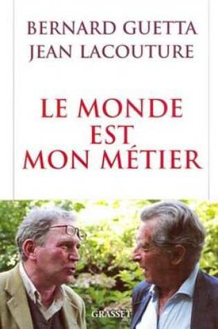 Cover of Le Monde Est Mon Metier