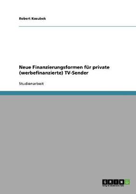 Book cover for Neue Finanzierungsformen fur private (werbefinanzierte) TV-Sender