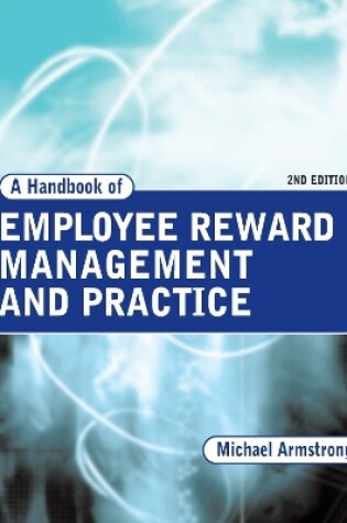 Cover of A Handbook of Employee Reward Management and Practice
