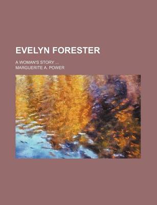 Book cover for Evelyn Forester; A Woman's Story