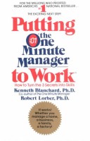 Book cover for Putting the One Minute Manager to Work: How to Tur Turn the 3 Secrets into Skills