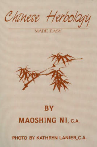 Cover of Chinese Herbology Made Easy