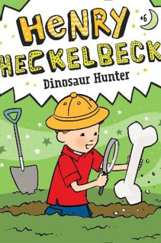 Cover of Henry Heckelbeck Dinosaur Hunter