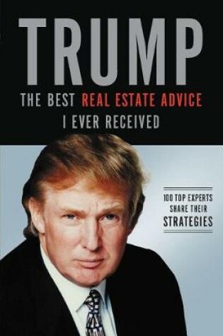 Cover of Trump: The Best Real Estate Advice I Ever Received