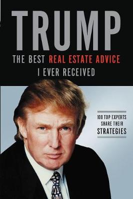 Book cover for Trump: The Best Real Estate Advice I Ever Received