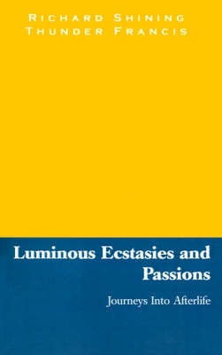 Book cover for Luminous Ecstasies and Passions