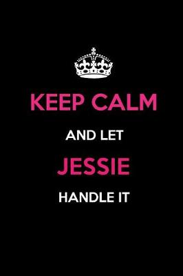 Book cover for Keep Calm and Let Jessie Handle It