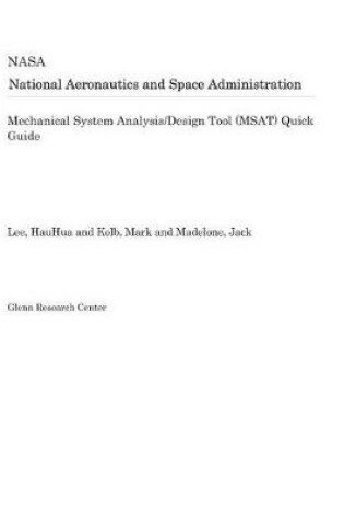 Cover of Mechanical System Analysis/Design Tool (Msat) Quick Guide