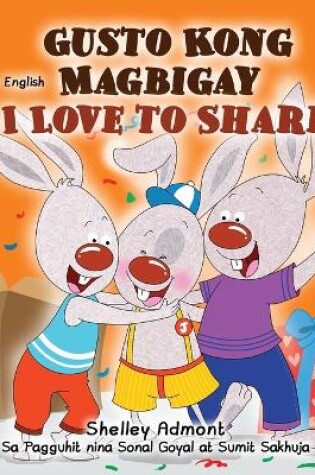 Cover of I Love to Share (Tagalog English Bilingual Children's Book)