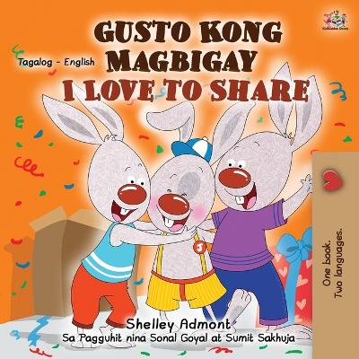 Book cover for I Love to Share (Tagalog English Bilingual Children's Book)