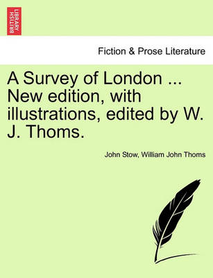 Book cover for A Survey of London ... New Edition, with Illustrations, Edited by W. J. Thoms.