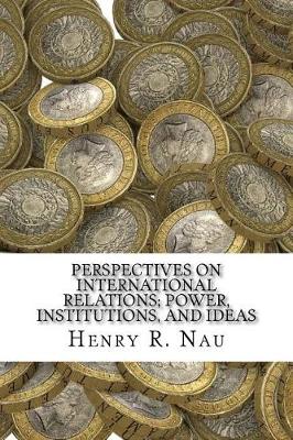 Book cover for Perspectives on International Relations; Power, Institutions, and Ideas