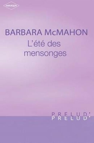 Cover of L'Ete Des Mensonges (Harlequin Prelud')