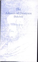 Book cover for The Adorers of Dionysos, Bakchai