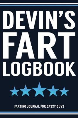 Book cover for Devin's Fart Logbook Farting Journal For Gassy Guys