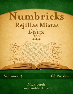 Book cover for Numbricks Rejillas Mixtas Deluxe - Difícil - Volumen 7 - 468 Puzzles