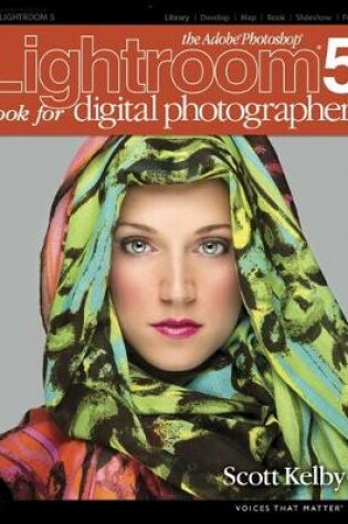 Cover of Adobe Photoshop Lightroom 5 Book for Digital Photographers, The
