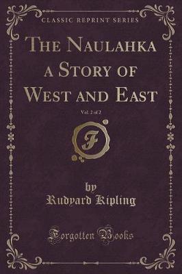 Book cover for The Naulahka a Story of West and East, Vol. 2 of 2 (Classic Reprint)