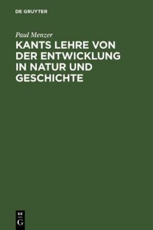 Cover of Kants Lehre Von Der Entwicklung in Natur Und Geschichte