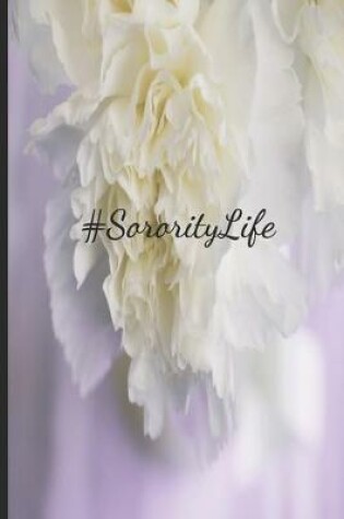 Cover of #SororityLife White Carnation Love