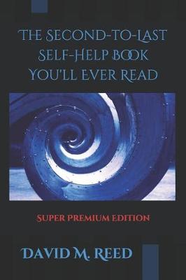 Book cover for The Second to Last Self-Help Book You'll Ever Read