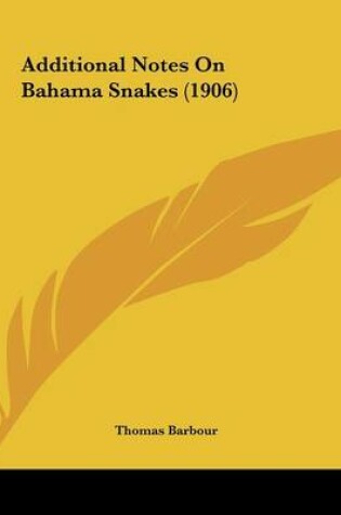 Cover of Additional Notes On Bahama Snakes (1906)