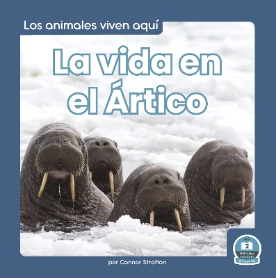 Book cover for La vida en el Ártico (Life in the Arctic)
