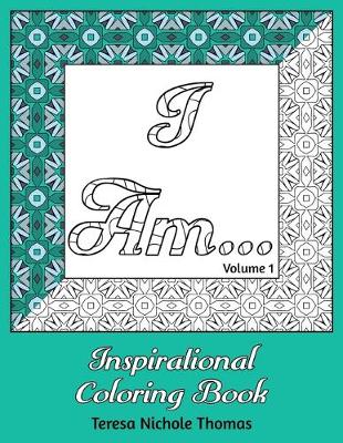 Book cover for I Am... Inspirational Coloring Book - Volume 1