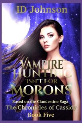 Cover of Vampire Hunting Isn't for Morons