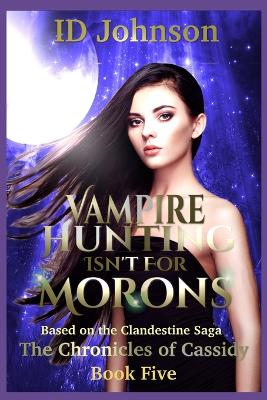 Book cover for Vampire Hunting Isn't for Morons
