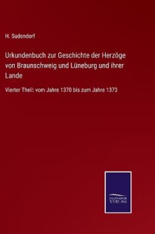 Cover of Urkundenbuch zur Geschichte der Herzöge von Braunschweig und Lüneburg und ihrer Lande