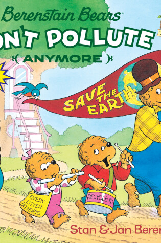 The Berenstain Bears Don't Pollute (Anymore)