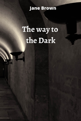 Book cover for The way to the Dark