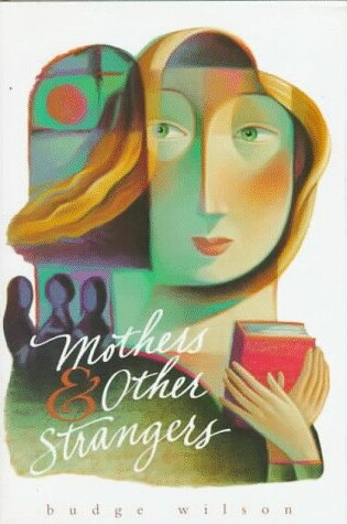 Cover of Mothers and Other Strangers