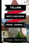 Book cover for Tallinn Write and Draw Travel Journal