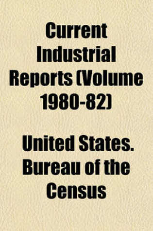 Cover of Current Industrial Reports (Volume 1980-82)