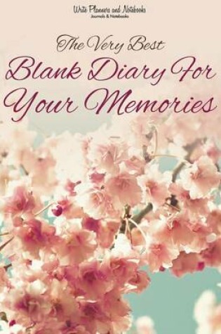 Cover of The Very Best Blank Diary for Your Memories