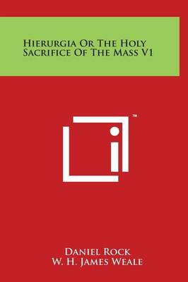 Book cover for Hierurgia Or The Holy Sacrifice Of The Mass V1