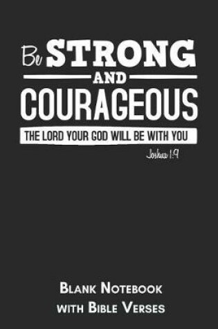 Cover of Be strong and courageous The Lord your God will be with You Joshua 1