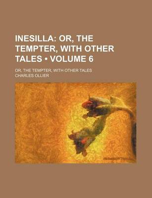 Book cover for Inesilla (Volume 6); Or, the Tempter, with Other Tales. Or, the Tempter, with Other Tales