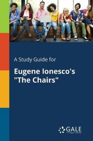 Cover of A Study Guide for Eugene Ionesco's The Chairs